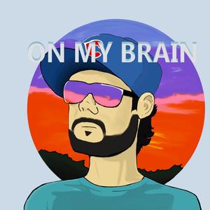 On My Brain (Explicit)