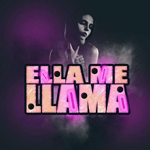 Ella Me Llama (Explicit)