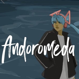Andoromeda(feat. 初音ミク)