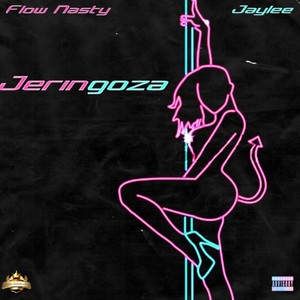 Jeringoza (feat. Flow Nasty) (Explicit)