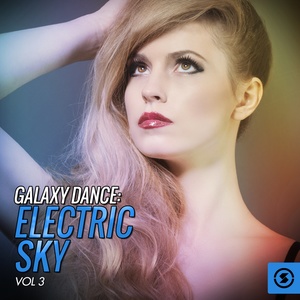 Galaxy Dance: Electric Sky, Vol. 3