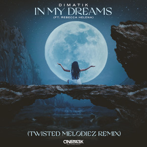 In My Dreams(feat. Rebecca Helena) (Twisted Melodiez Remix)