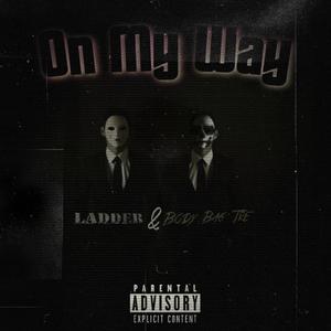 On My Way (feat. Ladder) [Explicit]