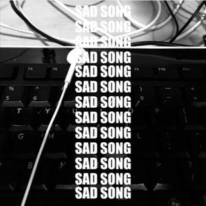 Sad Song (Explicit)