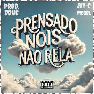 Prensado nois não rela (Explicit)