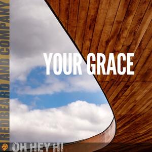 Your Grace (feat. Derek Monize)