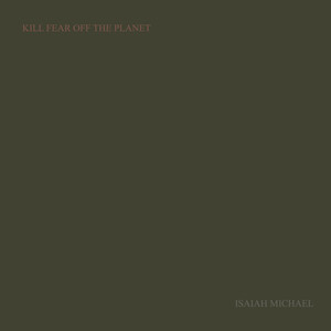 Kill Fear off the Planet