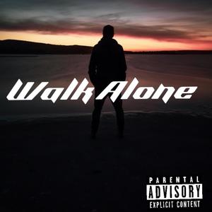 WALK ALONE (Explicit)