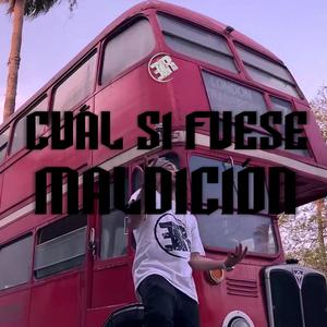 Cuál Si Fuese Maldición (Explicit)