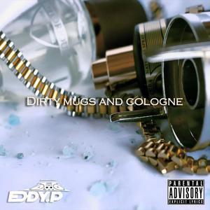 Dirty Mugs And Cologne (Explicit)