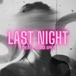 Last Night(feat. Merica Apple) (Explicit)