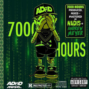 7000 HOURS (Explicit)