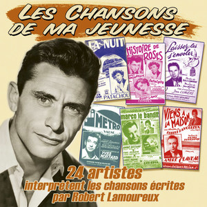 24 artistes interprètent les chansons écrites par Robert Lamoureux (Collection "Les chansons de ma jeunesse")