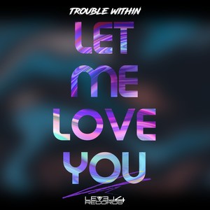 Let Me Love You