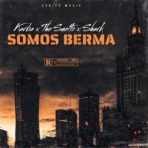 Somos Berma (feat. Shark & Kardia) (Explicit)