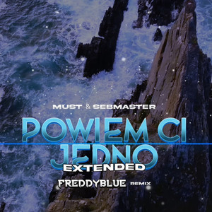 Powiem Ci Jedno (FreddyBlue Remix|Extended)