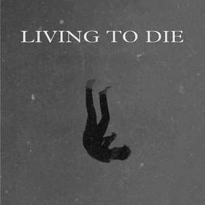 Living to Die