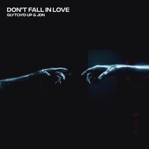 Don't Fall In Love