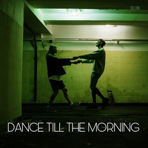 Dance till the Morning (Explicit)