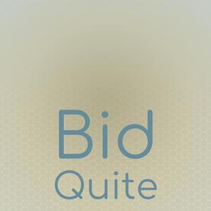 Bid Quite