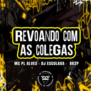Revoando Com as Colegas (Explicit)