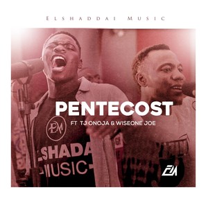 Pentecost (Live) [feat. TJ Onoja & Wiseone Joe]