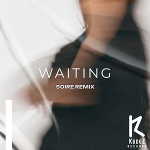 Waiting (Soire Remix)