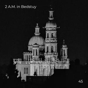 2 AM in Bedstuy (Explicit)