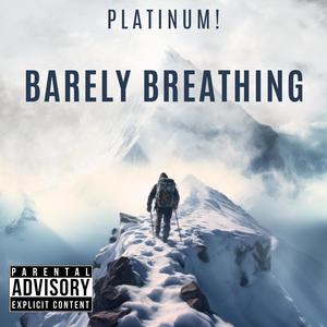 Barely Breathing (Explicit)