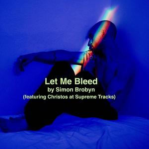 Let Me Bleed (feat. Christos at Supreme Tracks)