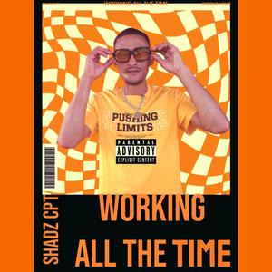 Working All The Time (Explicit)