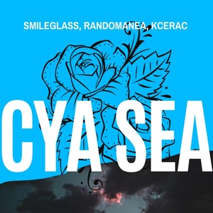 Cya Sea (Just SmileGlass) (Explicit)