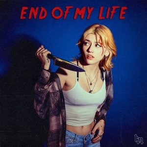 End of My Life (Explicit)