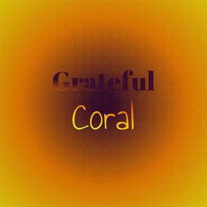 Grateful Coral