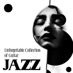 Unforgettable Collection of Guitar Jazz