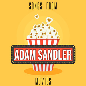 Songs from Adam Sandler Movies (Inspired)