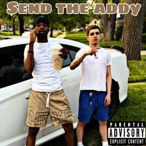Send The Addy (feat. SRT MAINE) (Explicit)