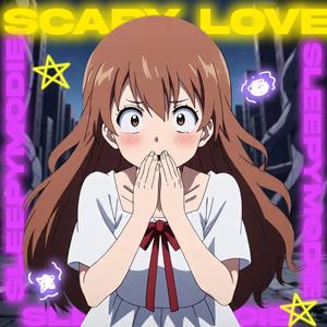 Scary Love (Explicit)
