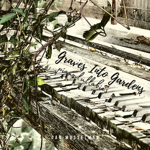 Graves into Gardens: Piano Lullabies