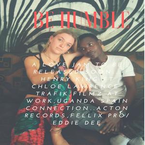Be Humble Henry King (feat. Chloe Lawrence)