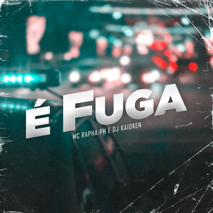 É Fuga (Explicit)