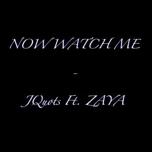 NOW WATCH ME (feat. IZAYA) [Explicit]