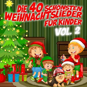 Die 40 schönsten Weihnachtslieder für Kinder, Vol. 2