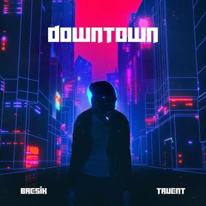 Downtown (feat. Truent)