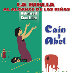 La Biblia al Alcance de los Niños: Caín y Abel (Historias del Gran Libro)