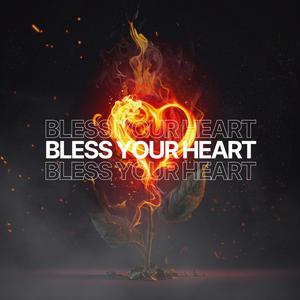 BLESS YOUR HEART (Explicit)