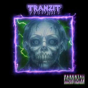 TranZit (feat. R-Zeta) (Explicit)