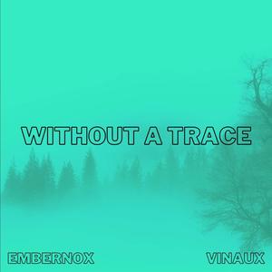 Without a Trace (feat. Embernox)
