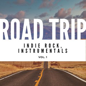 Road Trip: Indie Rock, Instrumentals, Vol. 01