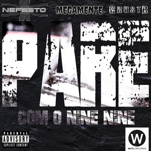 Pare com o Nine Nine (Explicit)